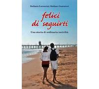 Felici di seguirti. Una storia di ordinaria inciviltà