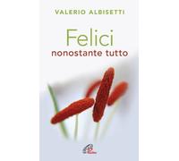 Felici nonostante tutto