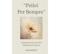 "FELICI PER SEMPRE" Congresso del 2026 dei Testimoni di Geova QUADERNO