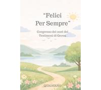 FELICI PER SEMPRECongresso del 2026 dei Testimoni di Geova Quaderno