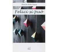 Felici si può