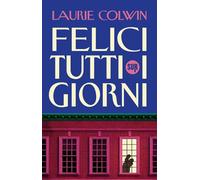 FELICI TUTTI I GIORNI - COLWIN LAURIE - Sur