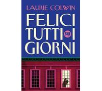 FELICI TUTTI I GIORNI - COLWIN LAURIE - Sur