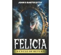 FELICIA: A Cycle of Return