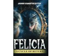 Felicia: A Cycle of Return