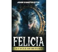 Felicia: A Cycle of Return