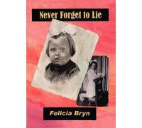 Felicia Bryn Never Forget to Lie (Tascabile)