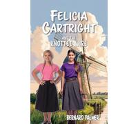 Felicia Cartright and the Knotted Wire: 13