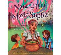 Felicia Cocotzin Ruiz Nana Lupita and the Magic Sopita (Copertina rigida)