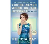 Felicia Day You're Never Weird on the Internet (Almost) (Tascabile)