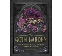 Felicia Feaster The Goth Garden (Copertina rigida) (PRESALE 18/12/2025)