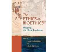 Felicia G. Cohn The Ethics of Bioethics (Tascabile)