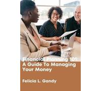 Felicia L Gandy Financial Planning 101 (Tascabile)