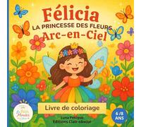 Félicia la Princesse des Fleurs Arc-en-Ciel