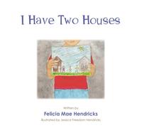 Felicia Mae Hendricks I Have Two Houses (Copertina rigida)