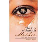 Felicia Noble The Cry of Another Mother (Tascabile)
