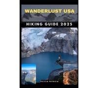 Felicia Patricia Wanderlust USA Hiking Guide 2025 (Tascabile)