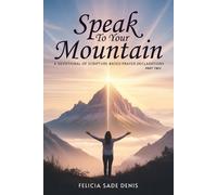 Felicia Sade Dinis Speak To Your Mountain (Tascabile)