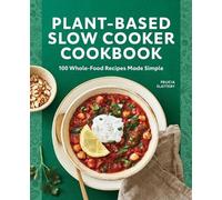 Felicia Slattery Plant-Based Slow Cooker Cookbook (Tascabile)
