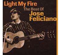 Feliciano Jose' - Light My Fire The Best Of Jose Feliciano