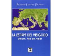 Felicidad Sánchez-Pacheco La estirpe del visigodo (Tascabile)
