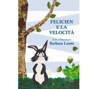 Felicien e la velocità. Ediz. illustrata