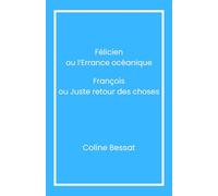 Félicien ou l'Errance océanique François ou Juste retour des choses