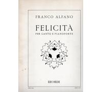 Felicita' di Franco Alfano per Voce e Pianoforte