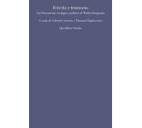 Felicità e tramonto. Sul «Frammento teologico-politico» di Walter Benjamin