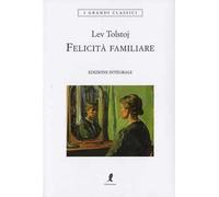 Felicità familiare. Ediz. integrale