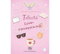Felicità fuori programma