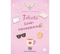 Felicità fuori programma