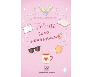 FELICITÀ FUORI PROGRAMMA