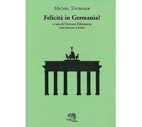 Felicità in Germania? Testo francese a fronte