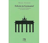 Felicità in Germania? Testo francese a fronte