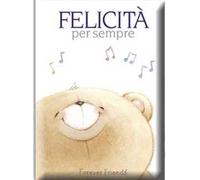 Felicità per sempre. Forever Friends. Ediz. illustrata