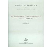 Felicità pubblica e felicità privata nel Settecento