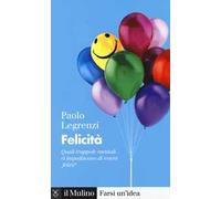 Felicità. Quali trappole mentali ci impediscono di essere felici?