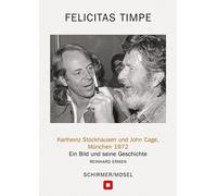 Felicitas Timpe Karlheinz Stockhausen und John Cage, München (Copertina rigida)