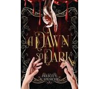 Felicity A Spencer A Dawn So Dark (Tascabile) Blood Bound