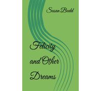 Felicity and Other Dreams