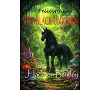 Felicity and the Black Unicorn