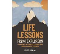 Felicity Aston Life Lessons from Explorers (Copertina rigida)