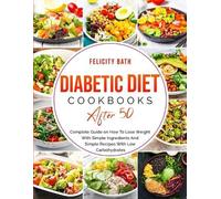 Felicity Bath Diabetic Diet Cookbook After 50 (Tascabile)