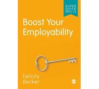 Felicity Becker Boost Your Employability (Tascabile) Super Quick Skills