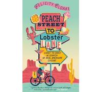 Felicity Cloake Peach Street to Lobster Lane (Copertina rigida)