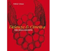 Felicity Colman Deleuze and Cinema (Tascabile)