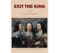 Felicity Fair Thompson Exit the King: A Play (Tascabile)
