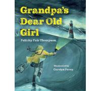Felicity Fair Thompson Grandpa’s Dear Old Girl (Tascabile)