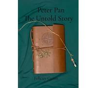 Felicity Guinn Peter Pan The Untold Story (Copertina rigida)